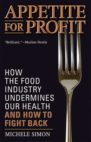 Appetite for Profit: How the food industry undermines our health and how to fight back (Paperback)
