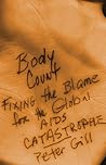 Body Count: Fixing the Blame for the Global AIDS Catastrophe