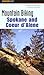 Mountain Biking Spokane and Coeur d'Alene (Regional Mountain Biking Series)