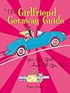 Girlfriend Getaway Guide: You Go Girl! and I'll Go, Too