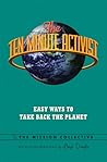 The Ten Minute Activist: Easy Ways to Take Back the Planet