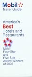 Mobil America's Best Hotels and Restaurants: Mobil Four and Five-Star Award Winners 2003 (Mobil Travel Guides)