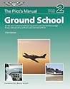 The Pilot's Manual: Ground School: All the Aeronautical Knowledge Required to Pass the FAA Knowledge Exams and Operate as a Private and Commercial Pilot The Pilot's Manual: Ground School: All the Aeronautical Knowledge Required to Pass the FAA Knowledge Exams and Operate as a Private and Commercial Pilot