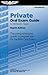 Private Oral Exam Guide: The Comprehensive Guide To Prepare You For The FAA Oral Exam (Oral Exam Guide series)