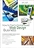 How to Start a Home-Based Web Design Business (Home-based Business Series)