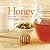 Honey: More Than 75 Delicious & Healthy Recipes