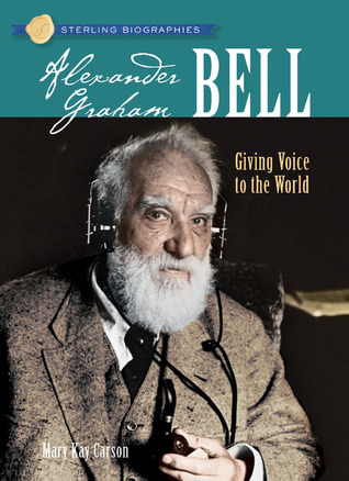 Alexander Graham Bell: Giving Voice to the World (Hardcover)