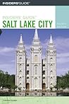 Insiders' Guide to Salt Lake City