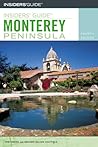 Insiders' Guide to the Monterey Peninsula Insiders' Guide to the Monterey Peninsula