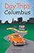Day Trips from Columbus: Getaways About Two Hours Away (Day Trips Series)