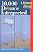 10,000 Dreams Interpreted: A Dictionary of Dreams