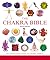 The Chakra Bible: The Definitive Guide to Working with Chakras