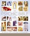 The Psychic Bible: The Definitive Guide to Developing Your Psychic Skills The Psychic Bible: The Definitive Guide to Developing Your Psychic Skills