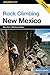 Rock Climbing New Mexico (State Rock Climbing Series)