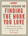 AARP Crash Course in Finding the Work You Love: The Essential Guide to Reinventing Your Life