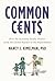 Common Cents: How the Econo...