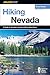 Hiking Nevada: A Guide to Nevada's Greatest Hiking Adventures (A Falcon Guide: State Hiking)