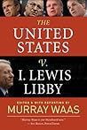 The United States v. I. Lewis Libby