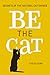 Be the Cat: Secrets of the ...