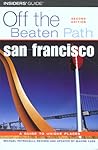 Insiders Guide San Francisco: A Guide to Unique Places (Off the Beaten Path)