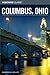 Insiders' Guide To Columbus, Ohio by Shawnie Kelley Insiders' Guide To Columbus, Ohio by Shawnie Kelley