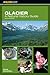 Glacier: A Natural History Guide