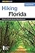 Hiking Florida: A Guide to Florida's Greatest Hiking Adventures (Falcon Guides)