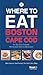Where to Eat Boston Cape Co...