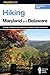 Hiking Maryland and Delaware: A Guide to Maryland and Delaware's Greatest Hiking Adventures (State Hiking Guides Series)