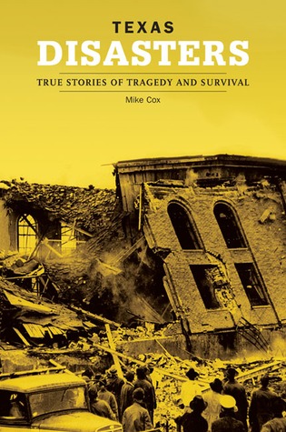 Texas Disasters: True Stories Of Tragedy And Survival (Disasters Series)