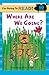 Where Are We Going? (I'm Going to Read Series)