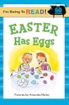 I'm Going to Read® (Level 1): Easter Has Eggs I'm Going to Read® (Level 1): Easter Has Eggs