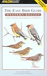 The Easy Bird Guide: Western Region: A Quick Identification Guide For All Birders (A Falcon Guide)