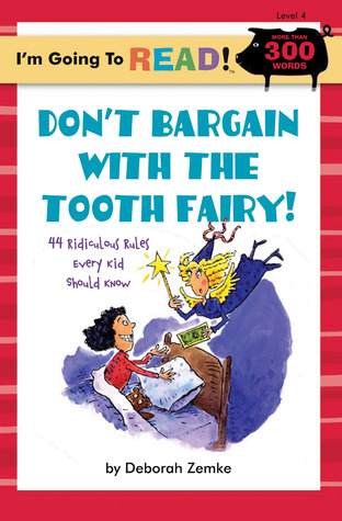 I'm Going to Read® (Level 4): Don't Bargain with the Tooth Fairy!: 44 Ridiculous Rules Every Kid Should Know (I'm Going to Read® Series)