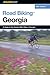 Road Biking™ Georgia: A Guide To The Greatest Bicycle Rides In Georgia (Road Biking Series)