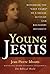 Young Jesus: Restoring the ...