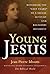 Young Jesus: Restoring the "Lost Years" of a Social Activist and Religious Dissident
