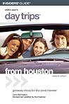 Insider's Guide Shifra Stein's Day Trips From Houston Insider's Guide Shifra Stein's Day Trips From Houston