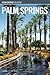 Insiders' Guide to Palm Springs