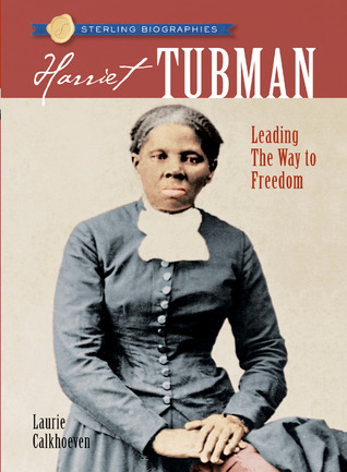 Harriet Tubman: Leading the Way to Freedom (Sterling Biographies)