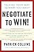 Negotiate to Win! by Patrick Collins