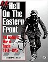 SS: Hell on the Eastern Front: The Waffen-SS War in Russia 1941-1945