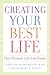 Creating Your Best Life: Th...