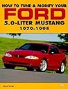 How to Tune & Modify Your Ford 5.0-Liter Mustang: 1979-1995 (Powerpro)