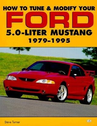 How to Tune & Modify Your Ford 5.0-Liter Mustang: 1979-1995 (Powerpro)