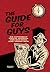 The Guide for Guys: An Extremely Useful Manual for Old Boys and Young Men