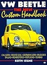 Vw Beetle: The New Custom Handbook Vw Beetle: The New Custom Handbook