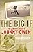 The Big If: The Life and Death of Johnny Owen