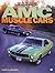 Amc Muscle Cars by Larry Mitchell