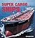 Super Cargo Ships